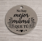 Colgante acero inoxidable 30mm. Agujero 2 - 2,5mm. No hay mejor mam� que t�