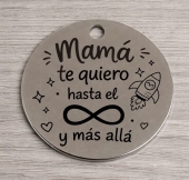 Colgante acero inoxidable 30mm. Agujero 2 - 2,5mm. Mam� te quiero hasta el infinito...