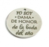 Colgante inoxidable 20mm. Agujero 1,2mm. Yo soy dama de honor...
